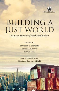 Orient Building a Just World : Essays in Honour of Muchkund Dubey